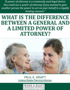 What is the Difference Between a General and A Limited Power of Attorney